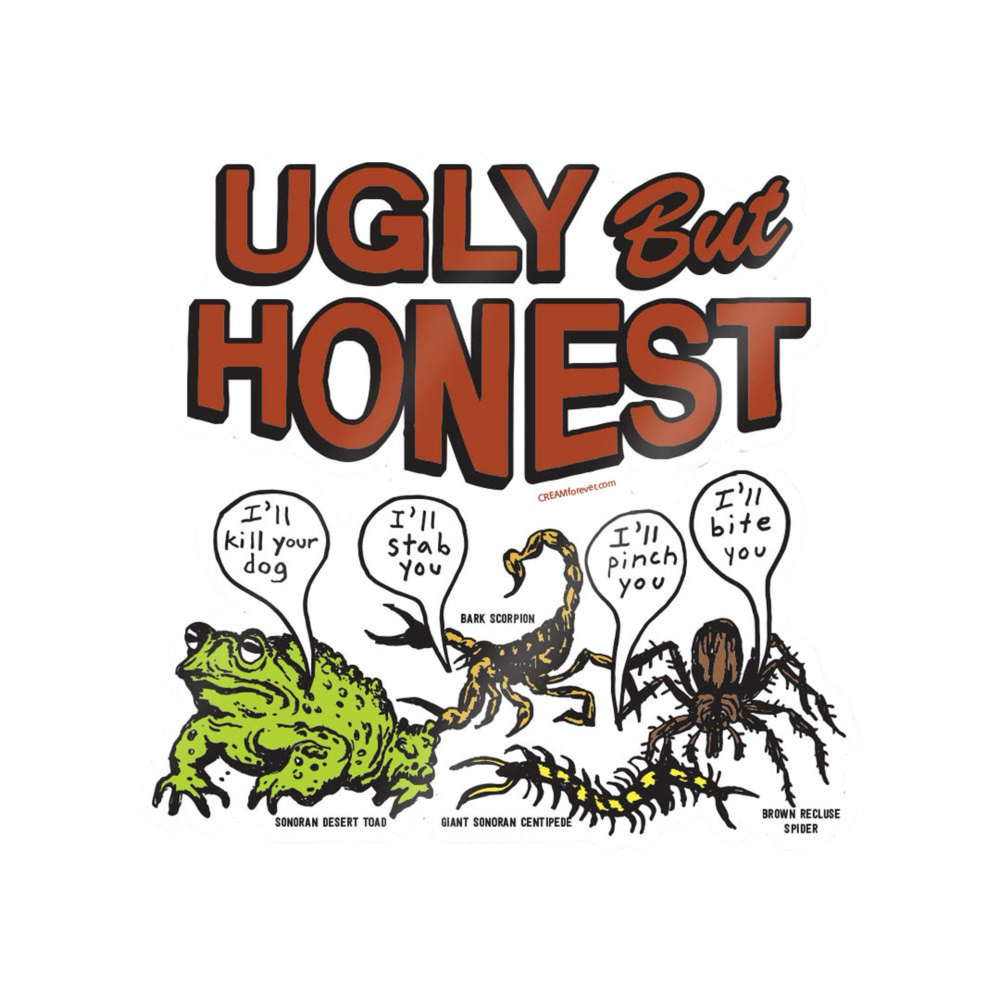 "Ugly But Honest" - 4" x 4" Sticker