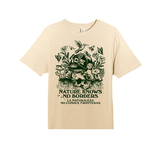 "Nature Knows No Borders" - Tees