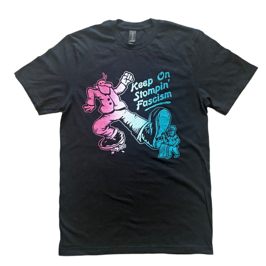 "Keep on Stompin' Fascism" - Rainbow Roll Black Tee