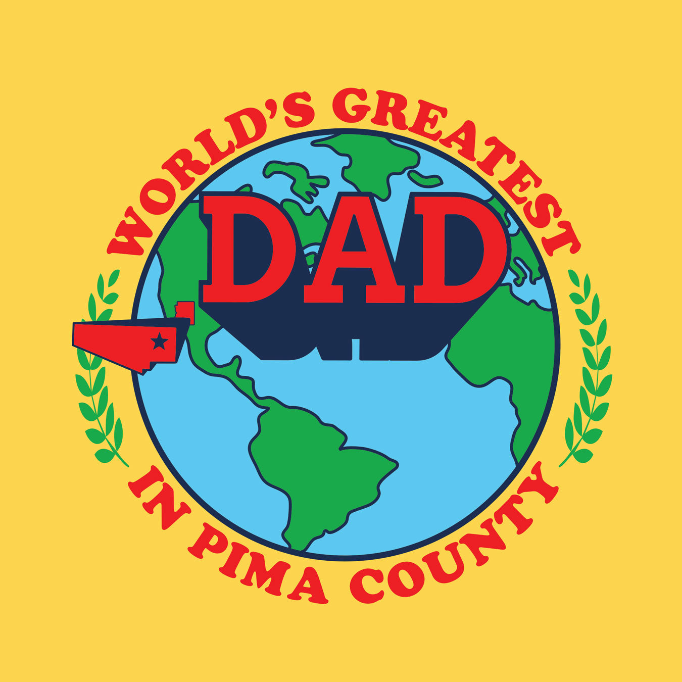 "World's Greatest Dad In Pima County" - Tee