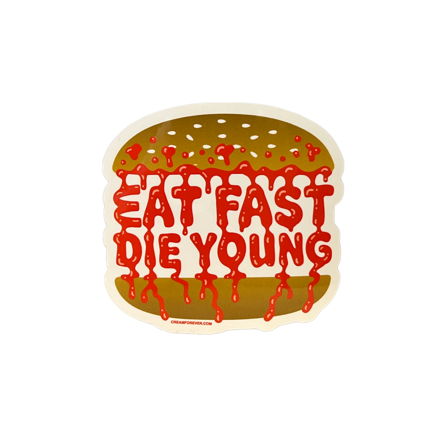 "Eat Fast, Die Young" - Sticker