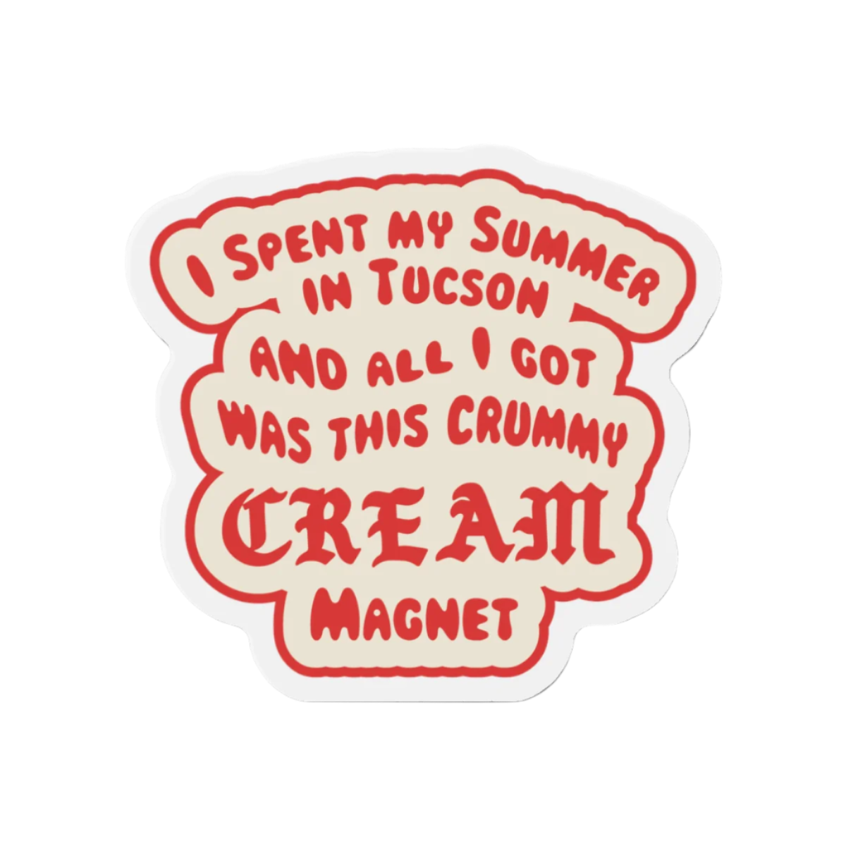 "I Spent My Summer in Tucson..." - 3" Magnet