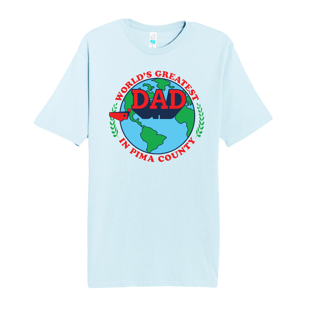 "World's Greatest Dad In Pima County" - Tee