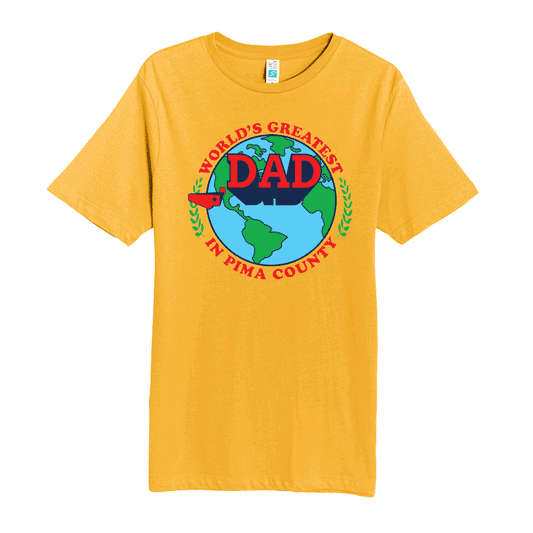 "World's Greatest Dad In Pima County" - Tee