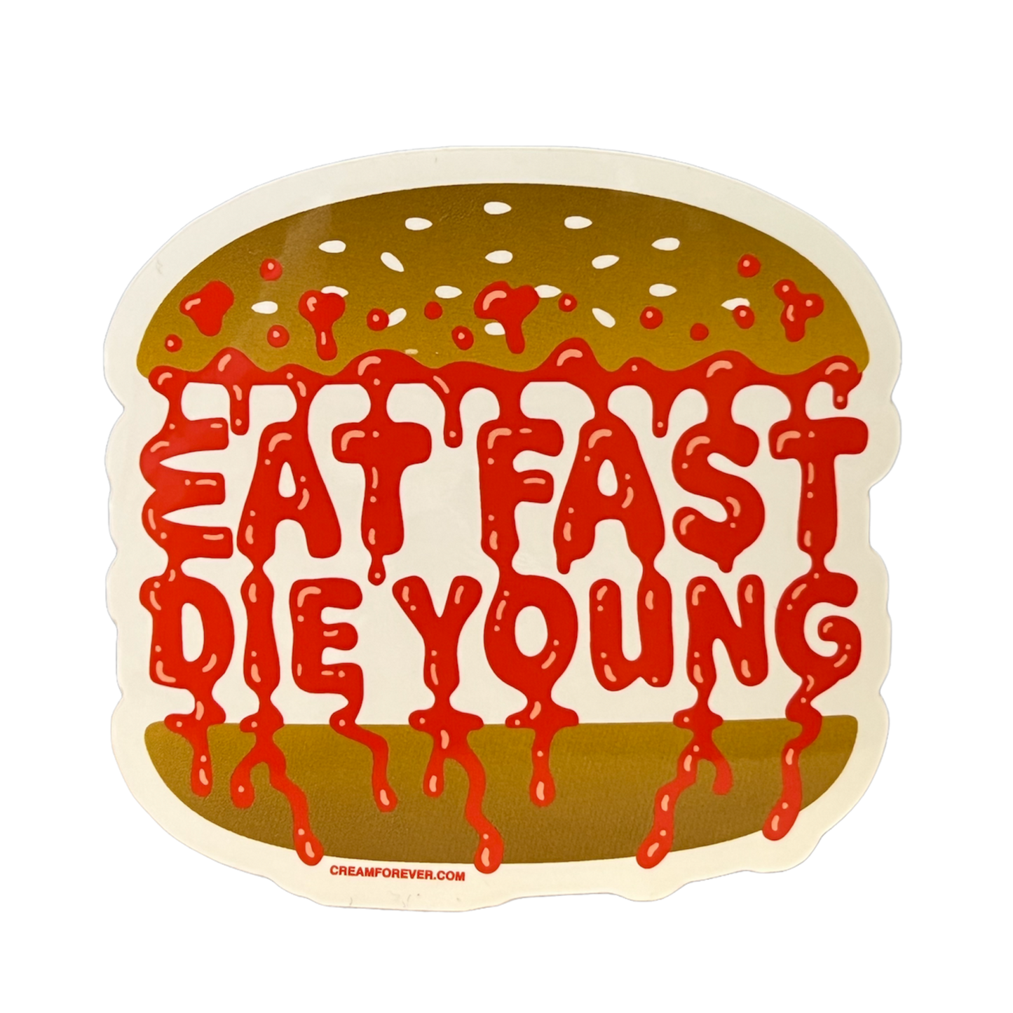 "Eat Fast, Die Young" - Sticker