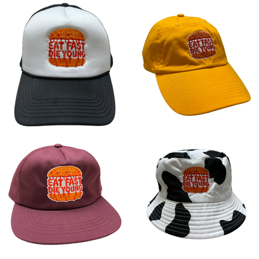 "Eat Fast, Die Young" - Hats