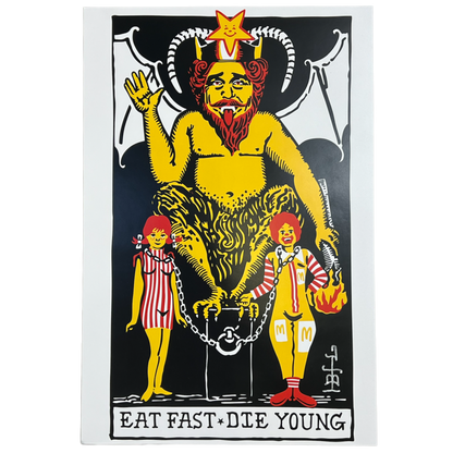 "Eat Fast, Die Young" - Signed 12" x 18" Poster